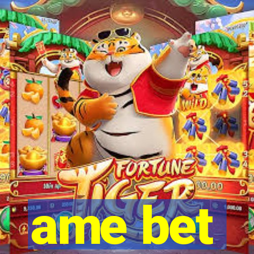 ame bet